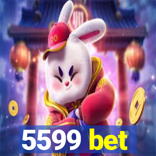 5599 bet